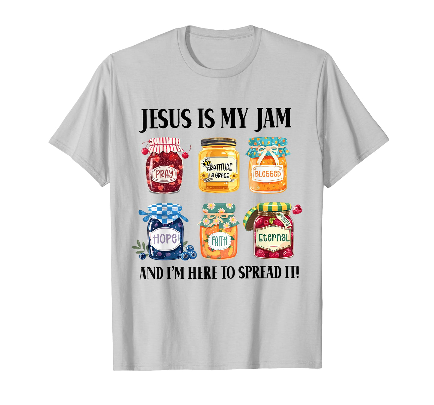 Jesus is My Jam and Im Here to Spread Christian Faith God T-Shirt