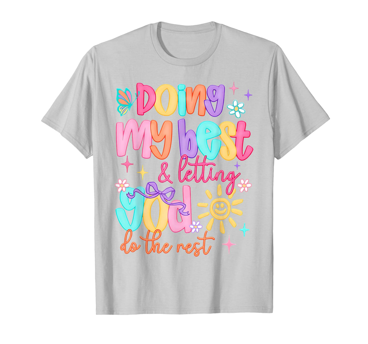 Doing My Best And Letting God Do The Rest Christian Faith T-Shirt