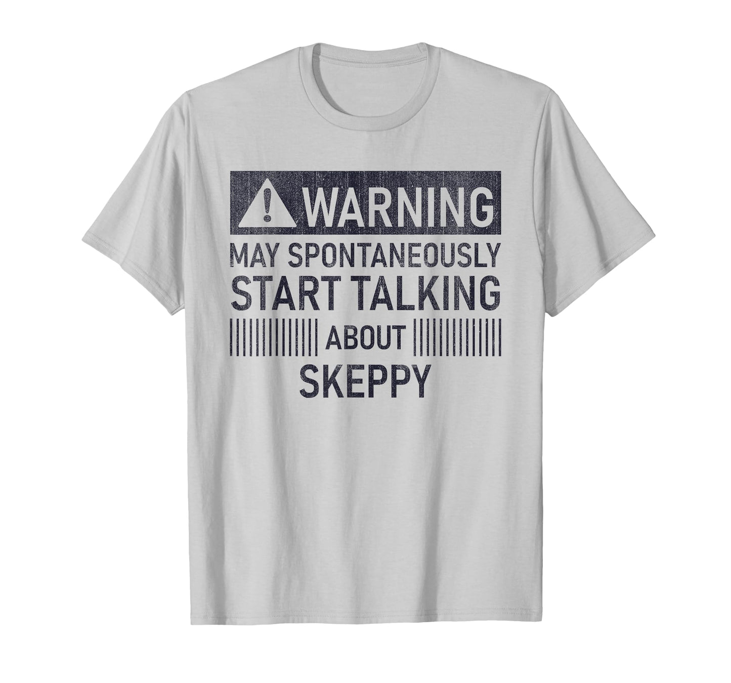 Warning May Spontaneously Start Talking About Skeppy T-Shirt