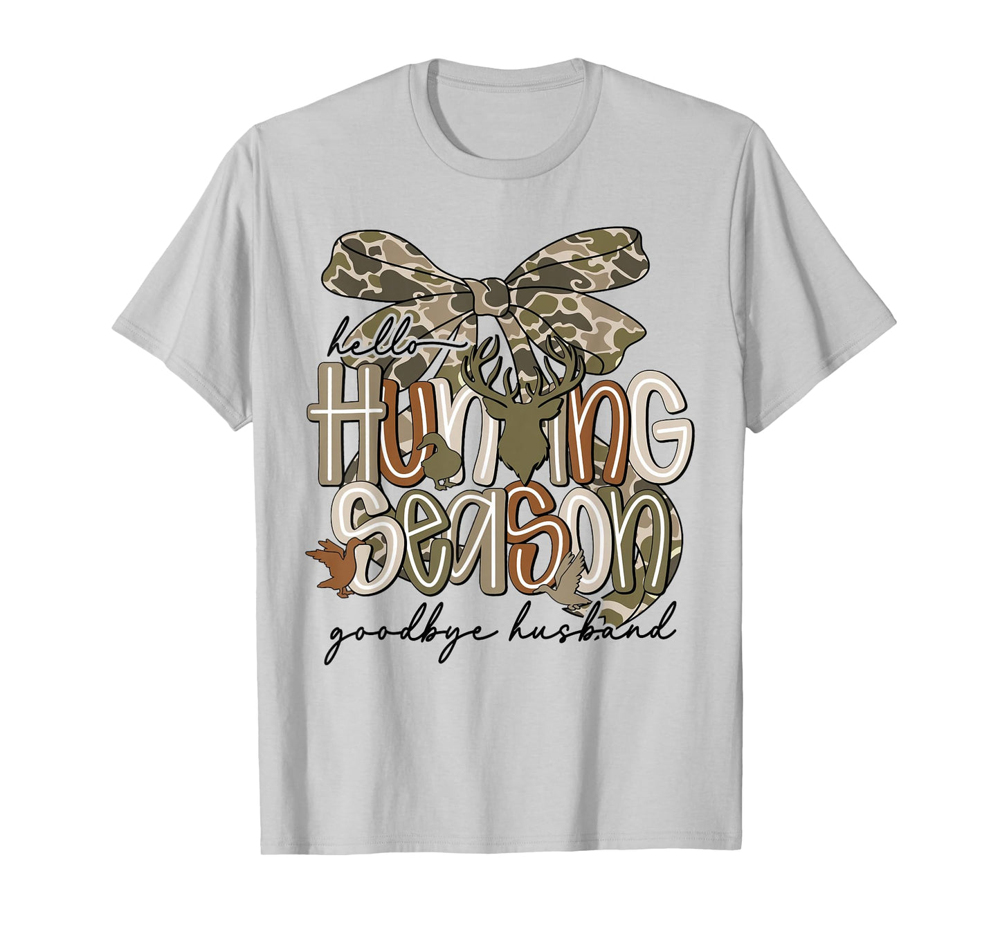 Hello Hunting Season Goodbye Husband Funny Deer T-Shirt