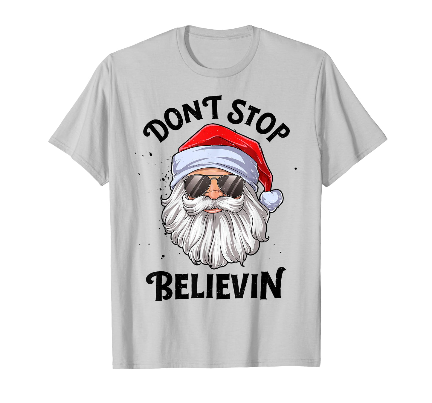 Don't Stop Believin Santa Christmas Boys Girls Funny Xmas T-Shirt