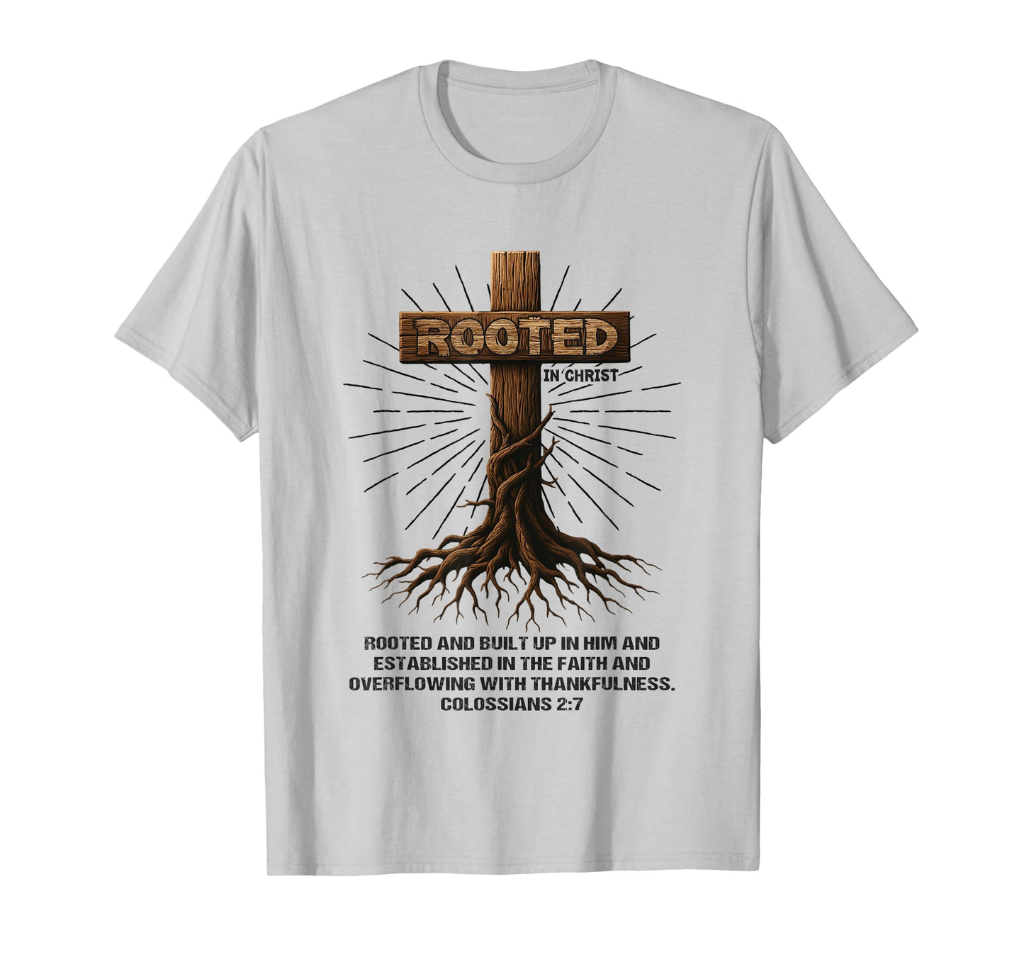 Jesus Cross Pray Bible Verse Christian Rooted in Christ T-Shirt