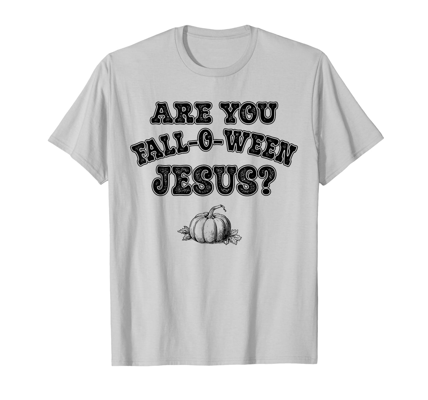are You Fall-O-Ween Jesus Christian Halloween Pumpkin Funny T-Shirt