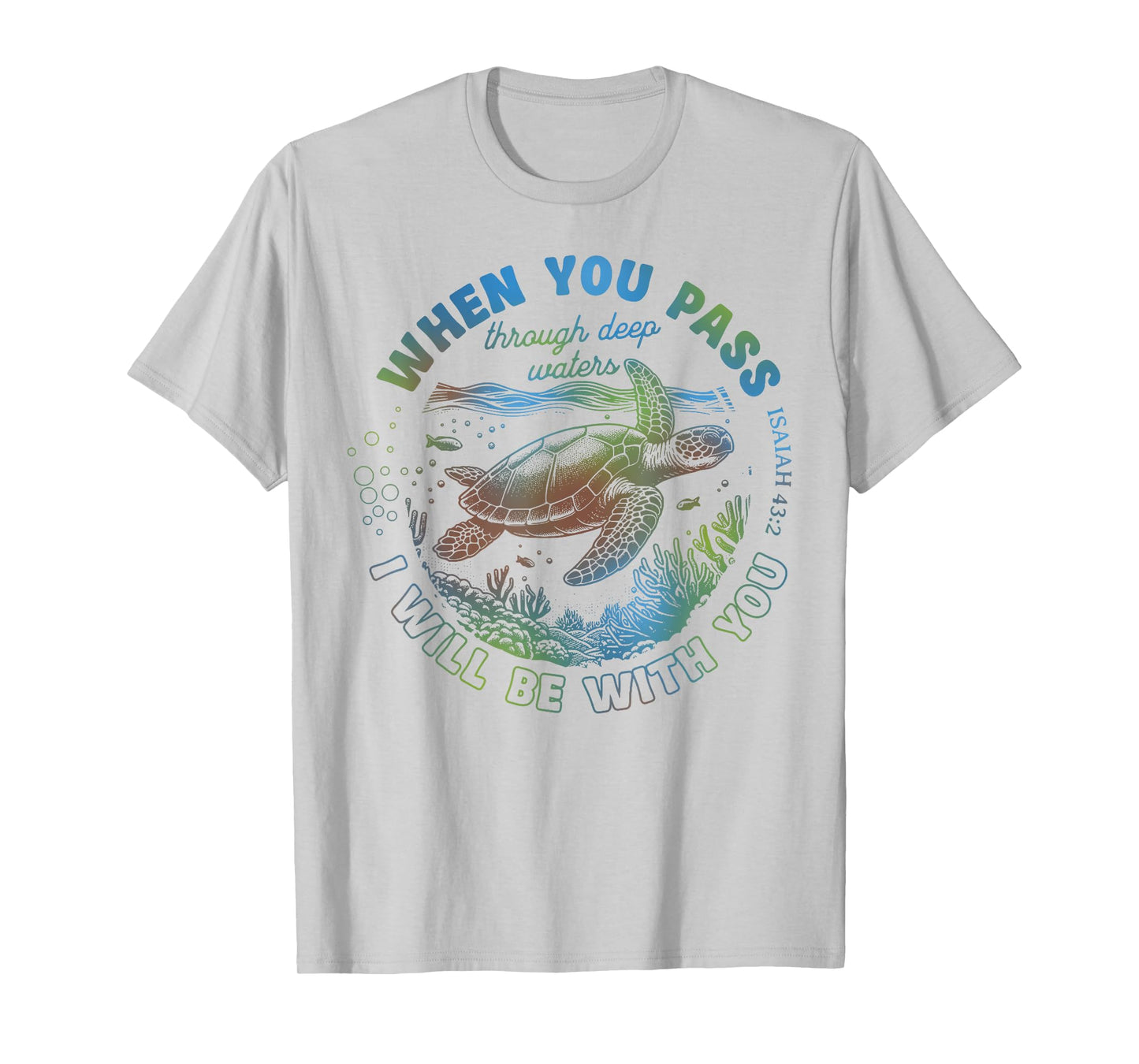 When You Pass Through Deep Waters Turtle Bible Verse T-Shirt