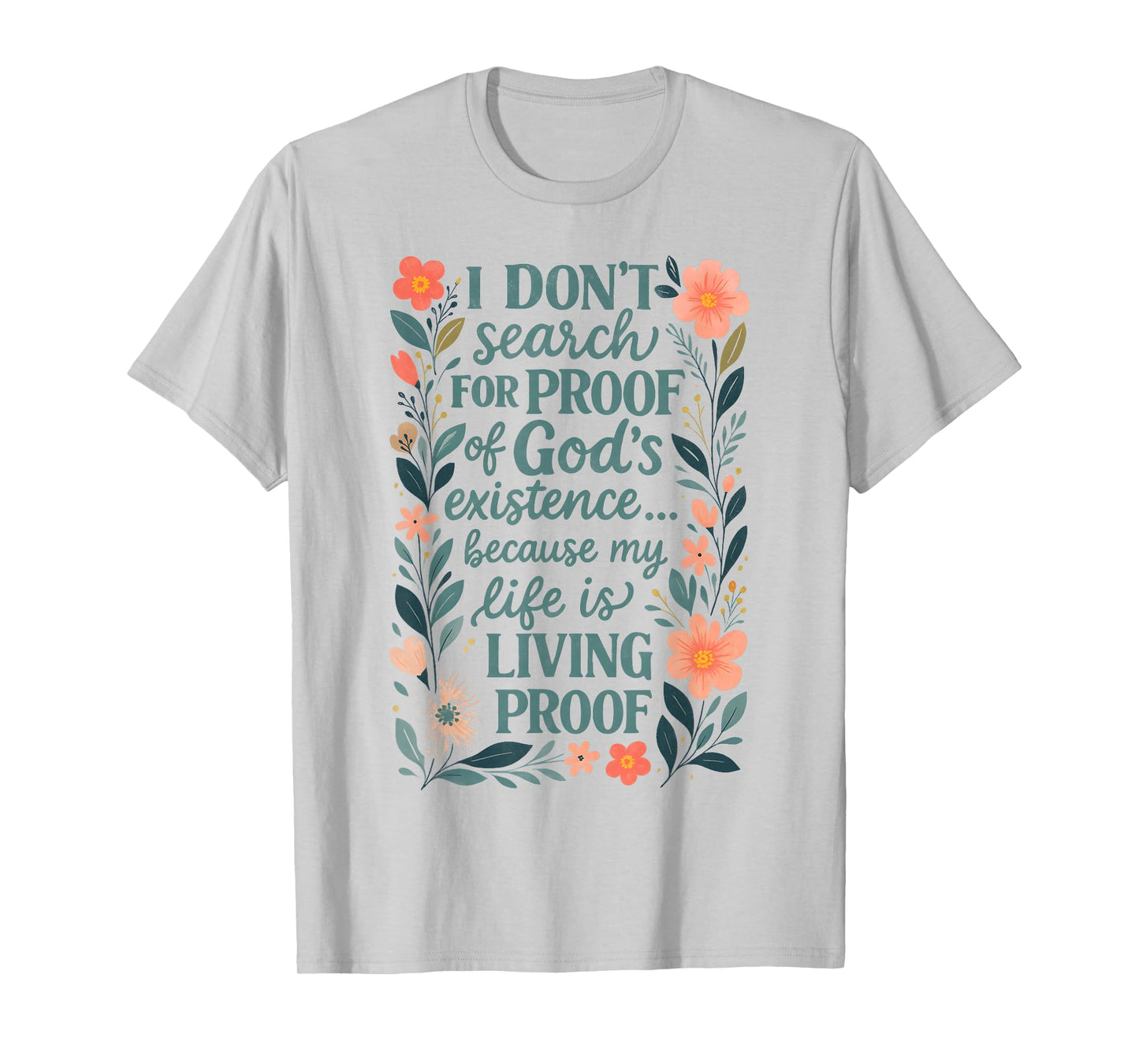 Inspirational Christian Quote Floral & Design My Life is T-Shirt