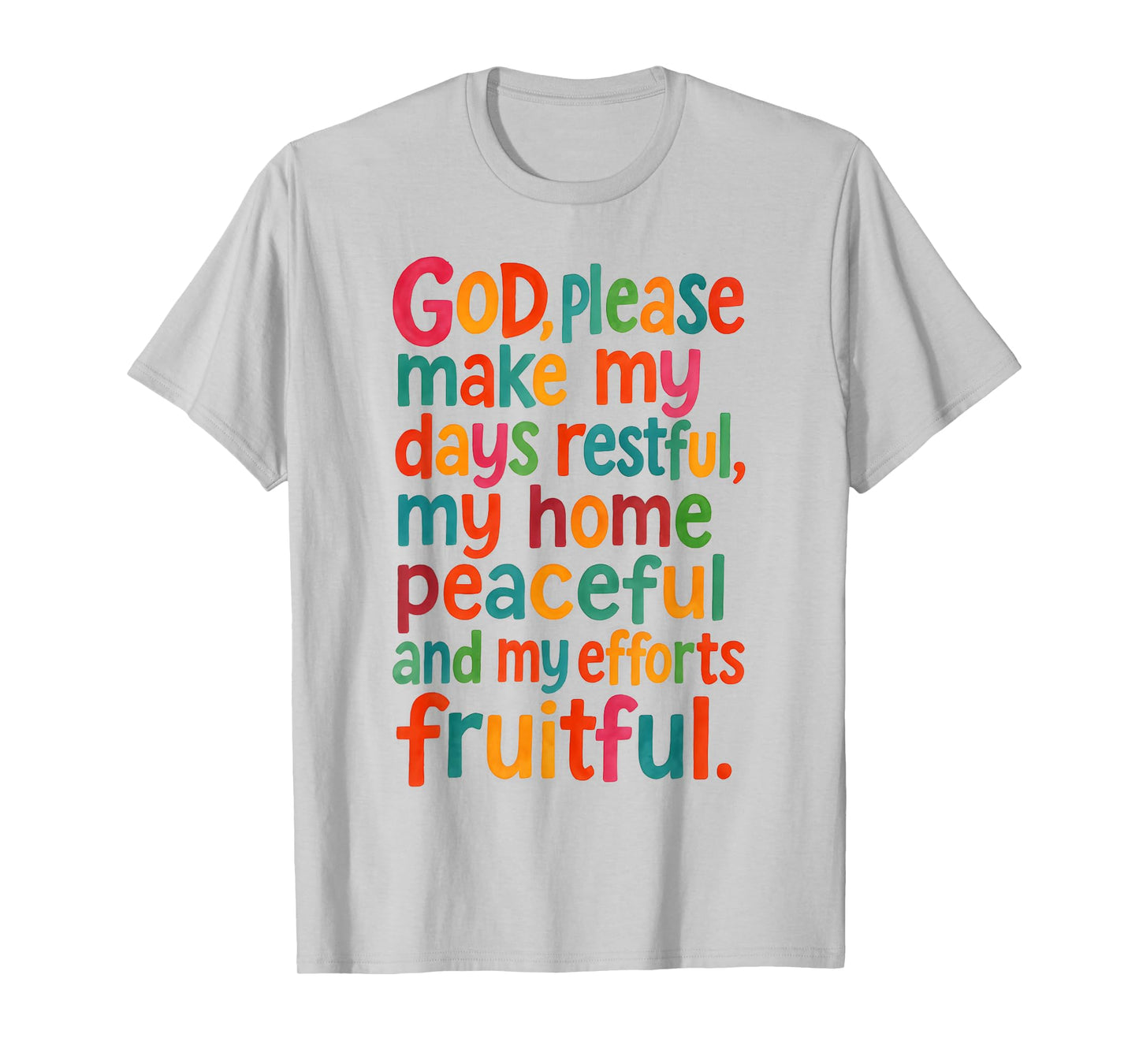 Make My Days Restful My Home Peaceful Prayer Quote Jesus T-Shirt