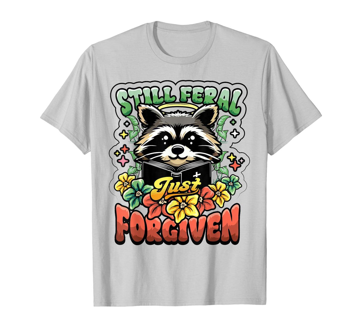 Religious Christian Raccoon Still Feral Just Forgiven Faith T-Shirt