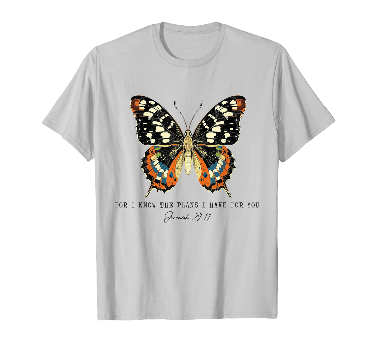 For I Know The Plans I Have For You Butterfly Bible Verse T-Shirt