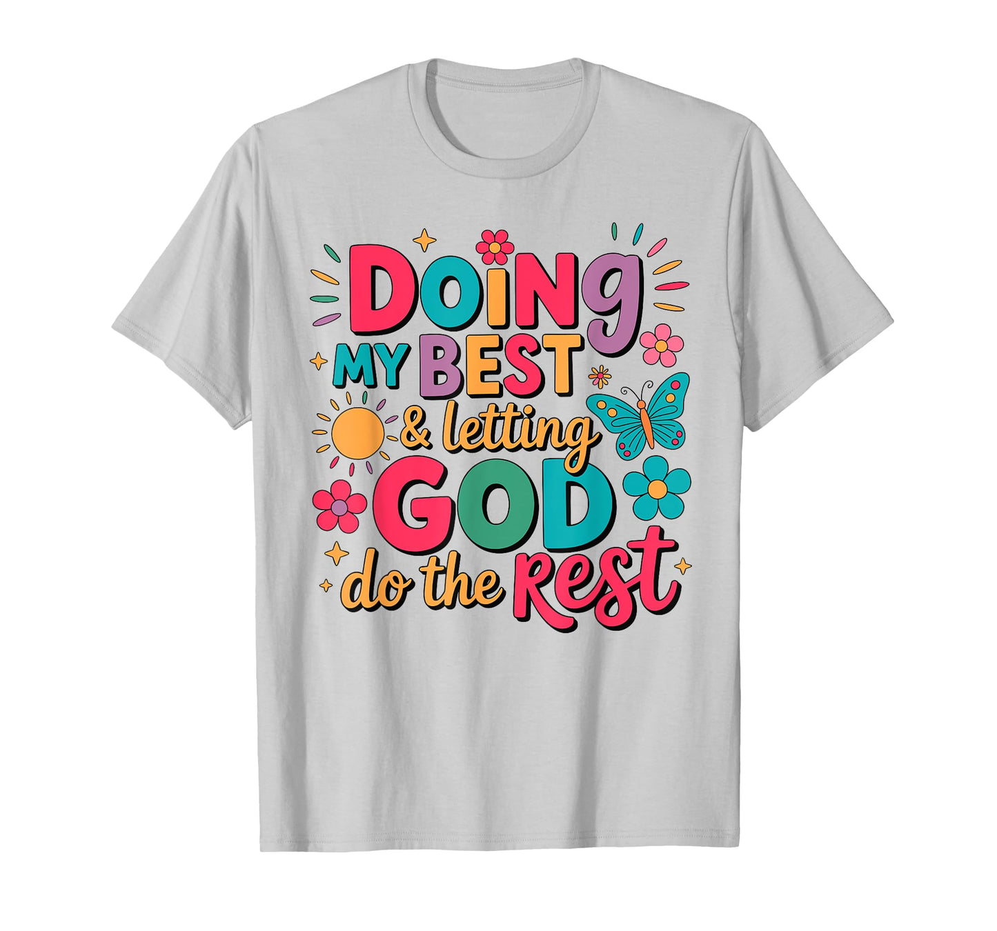 Doing My Best And Letting God Do The Rest Christian Faith T-Shirt