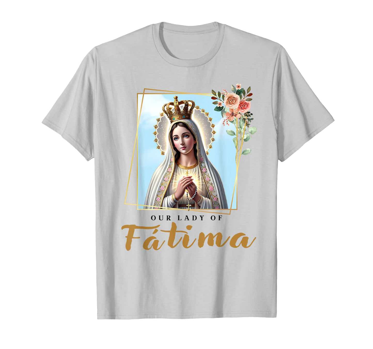 Our Lady of Fatima Mother Mary Saint Catholic for Women T-Shirt