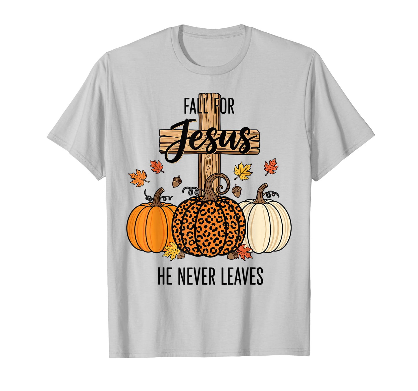 Fall for Jesus He Never Leaves Faith Leopard Pumpkin T-Shirt