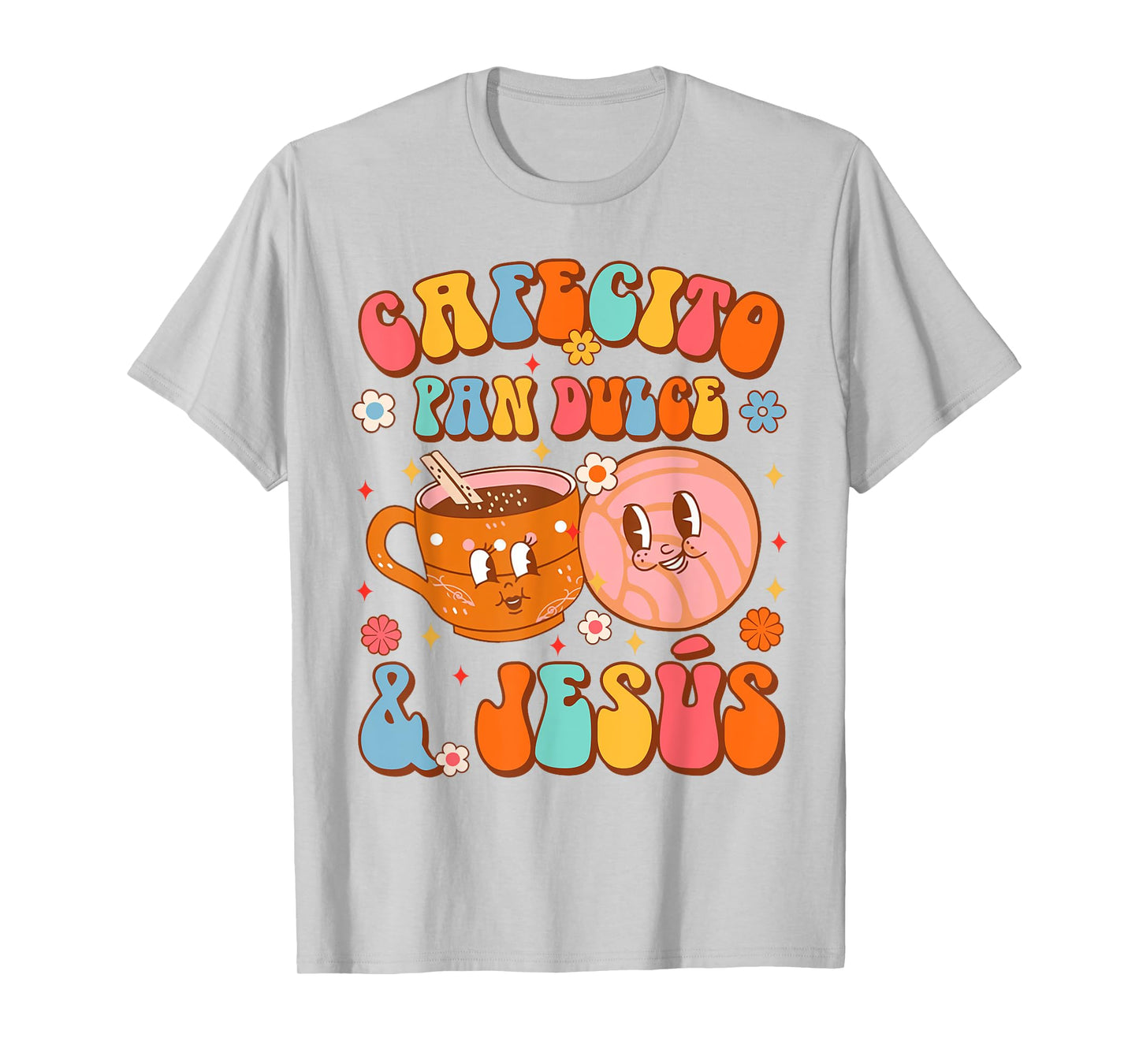 Pan Dulce Lover Coffee Mexican Cafecito Pan Dulce & Jesus T-Shirt
