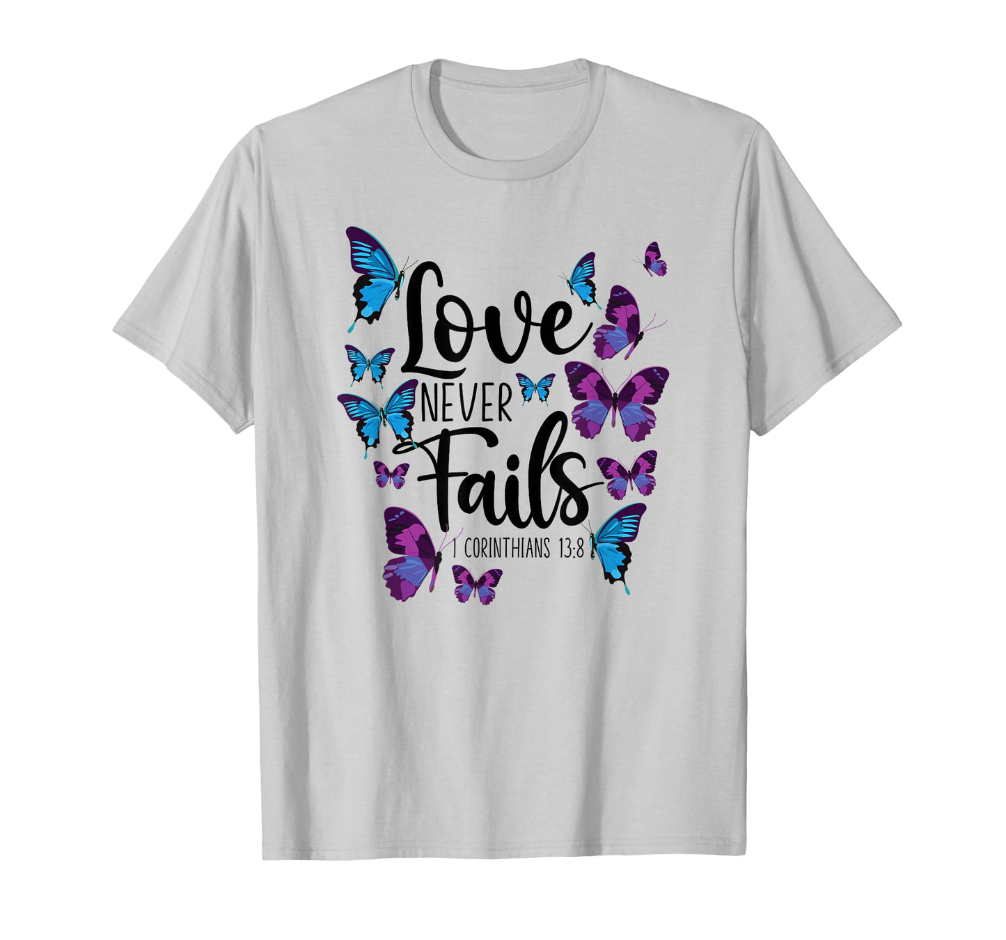 Christian Bible Verse Quote Butterfly 1 Corinthians 13:8 T-Shirt