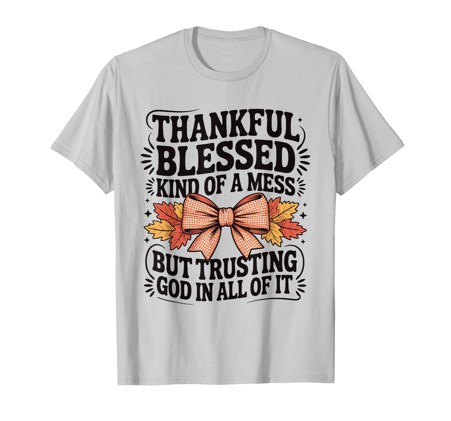 Thankful Blessed and Kind of A Mess Friendsgiving Coquette T-Shirt
