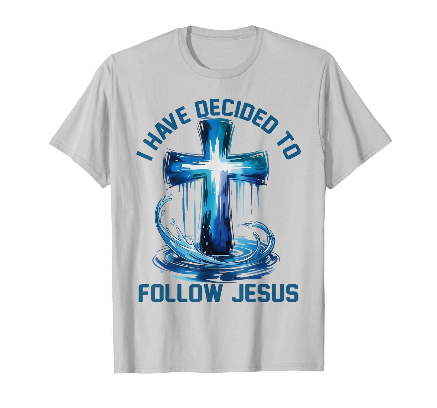I Have Decided to Follow Jesus Christian Baptized Baptism T-Shirt