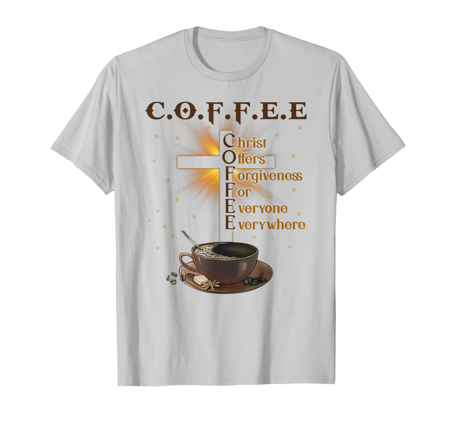 Coffee Christ Offers Forgiveness For Everyone Everywhere T-Shirt