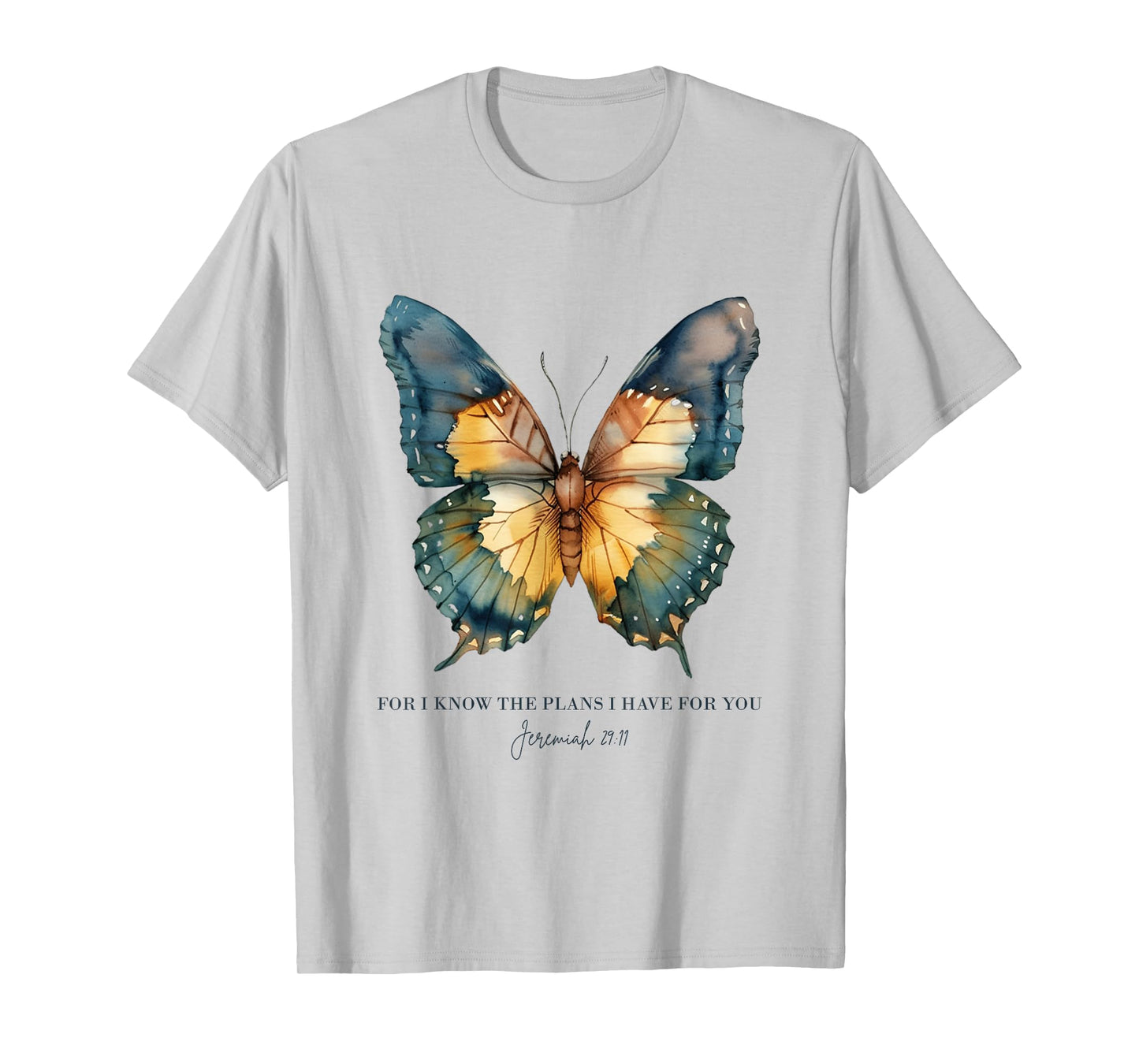 For I Know The Plans I Have For You Jeremiah 29:11 Butterfly T-Shirt