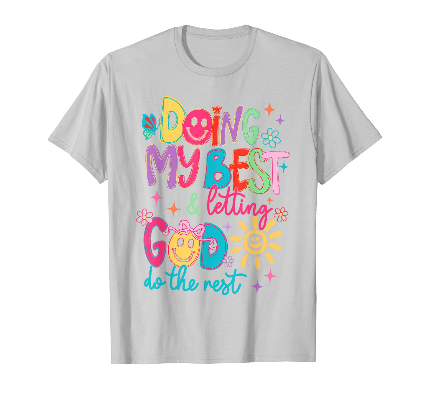 Doing My Best And Letting God Do The Rest Christian Faith T-Shirt