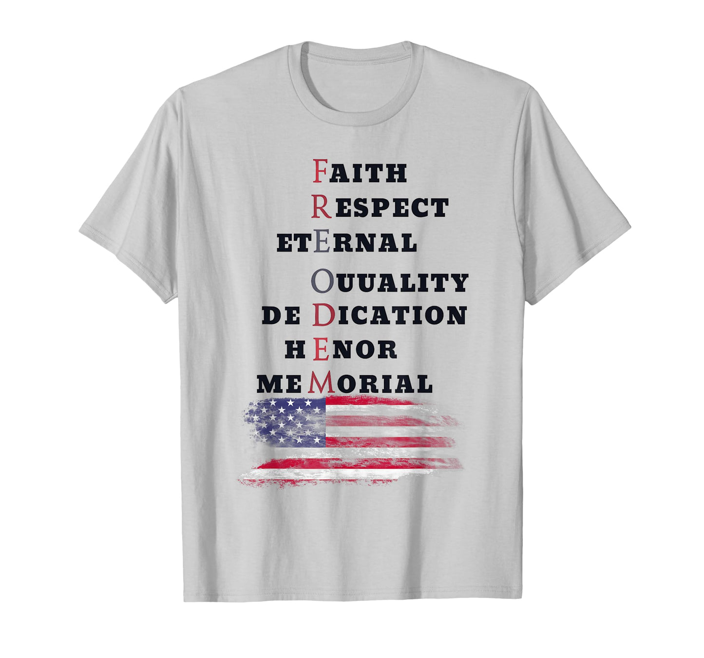 Faith Eternal Respect Equality Dedication Honor Freedom T-Shirt