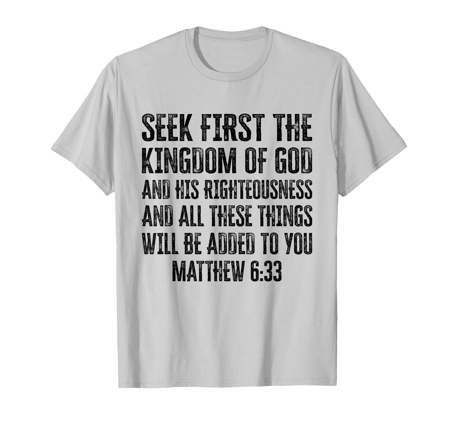 Bible Verse Seek First The Kingdom of GOD Christian T-Shirt