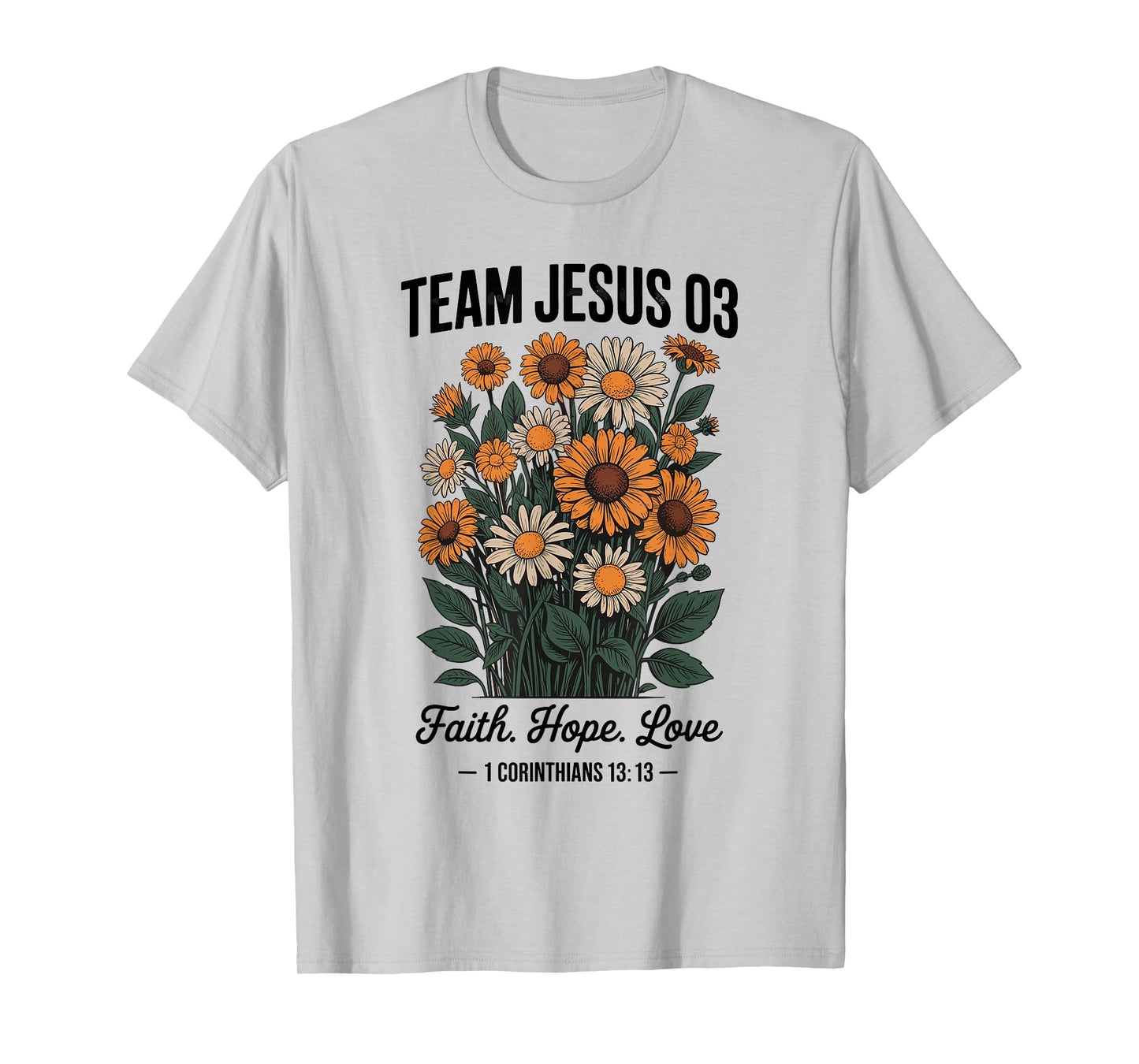 Christian - Team Jesus 03 Faith Hope Love T-Shirt