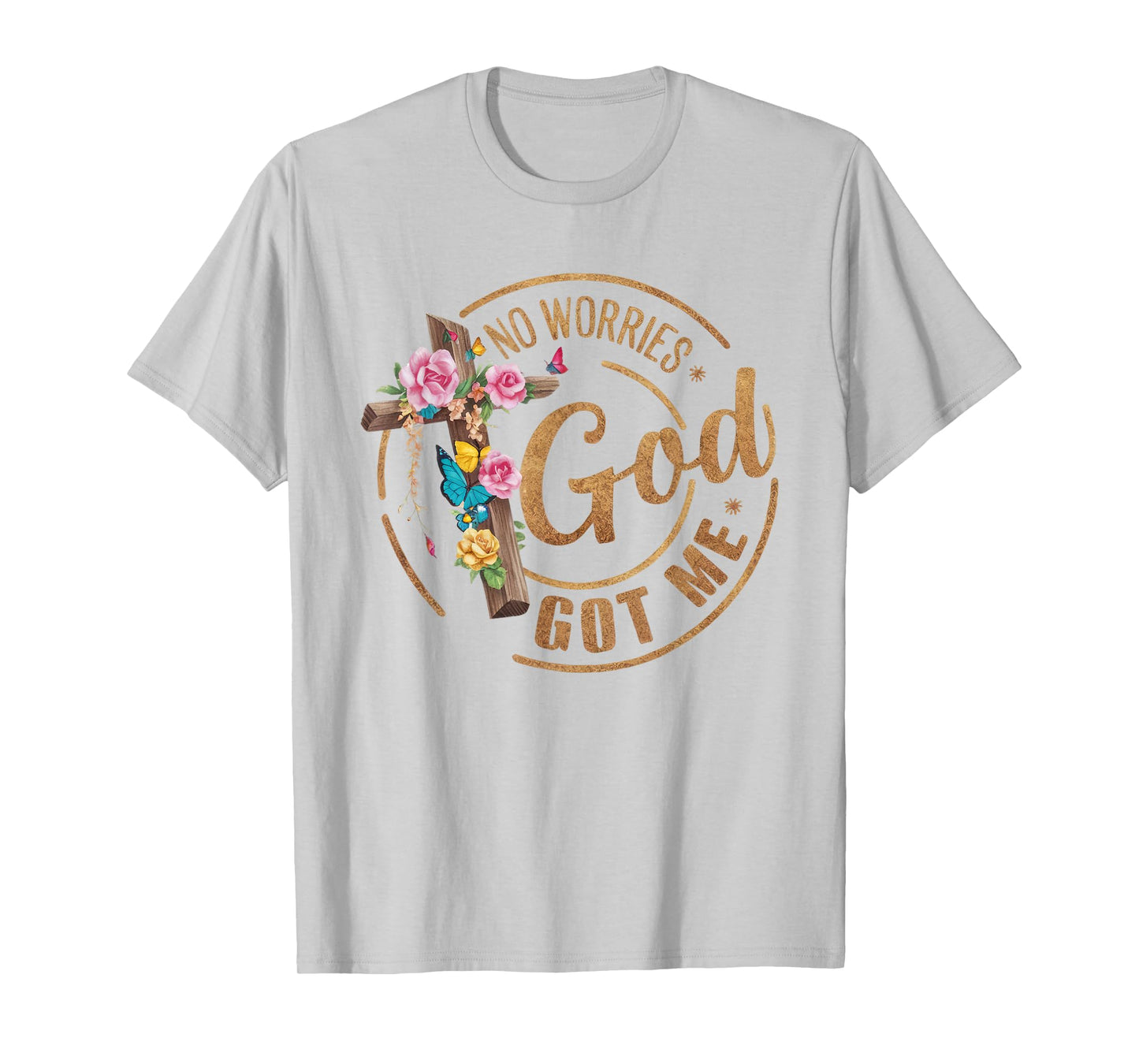 No Worries God's got Me! Bible, Happy Christian Woman T-Shirt