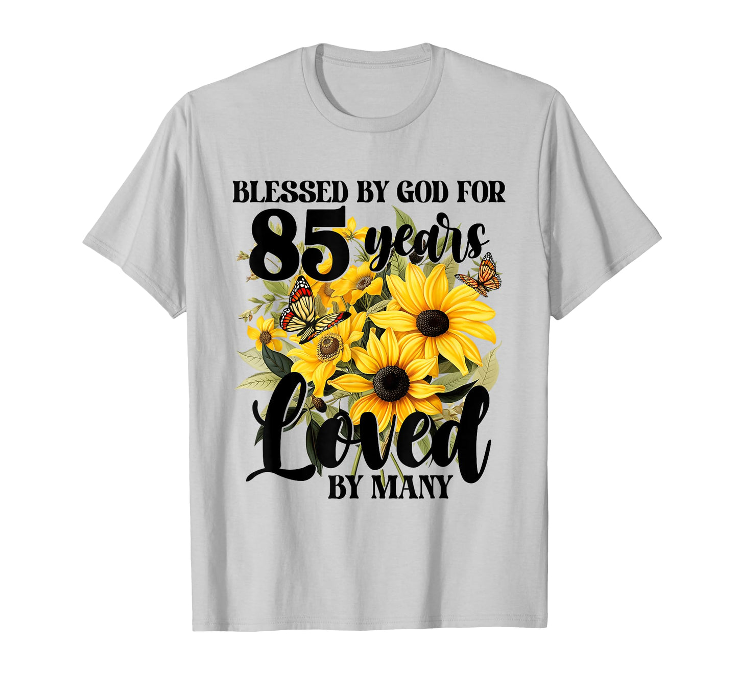 Blessed By God For 85 Years Loved Sunflower 85th Birthday T-Shirt