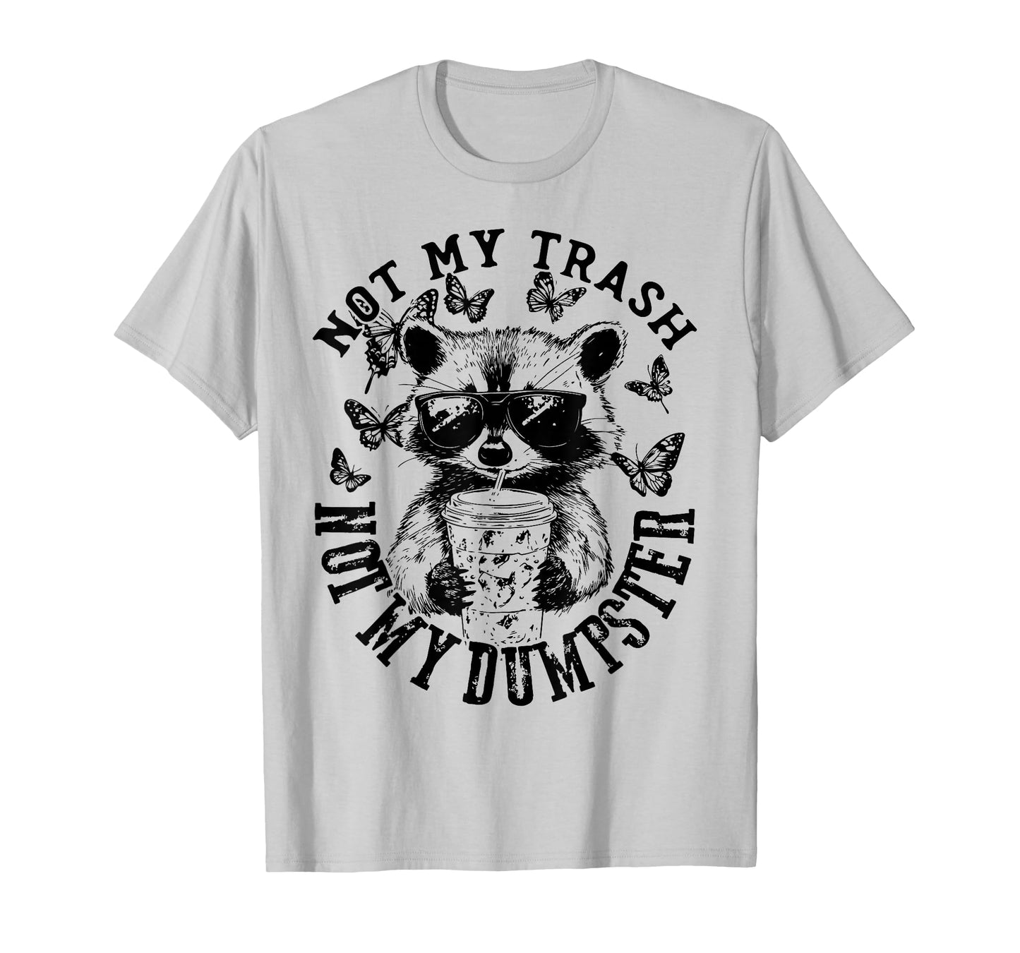 Word Art Not My Trash Not My Dumpster T-Shirt, Adult Humor, Unisex-Adults, Grey, Small, Short Sleeve, T-Shirt, Novelty T-Shirts