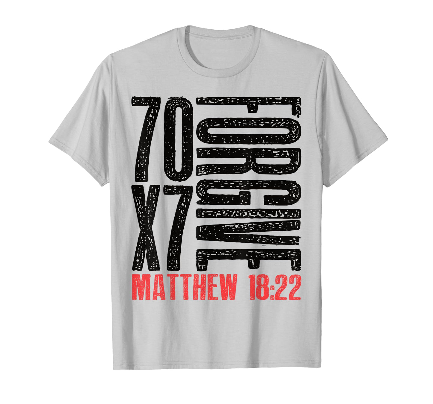 Forgive 70 x 7 Matthew 18:22 T-Shirt
