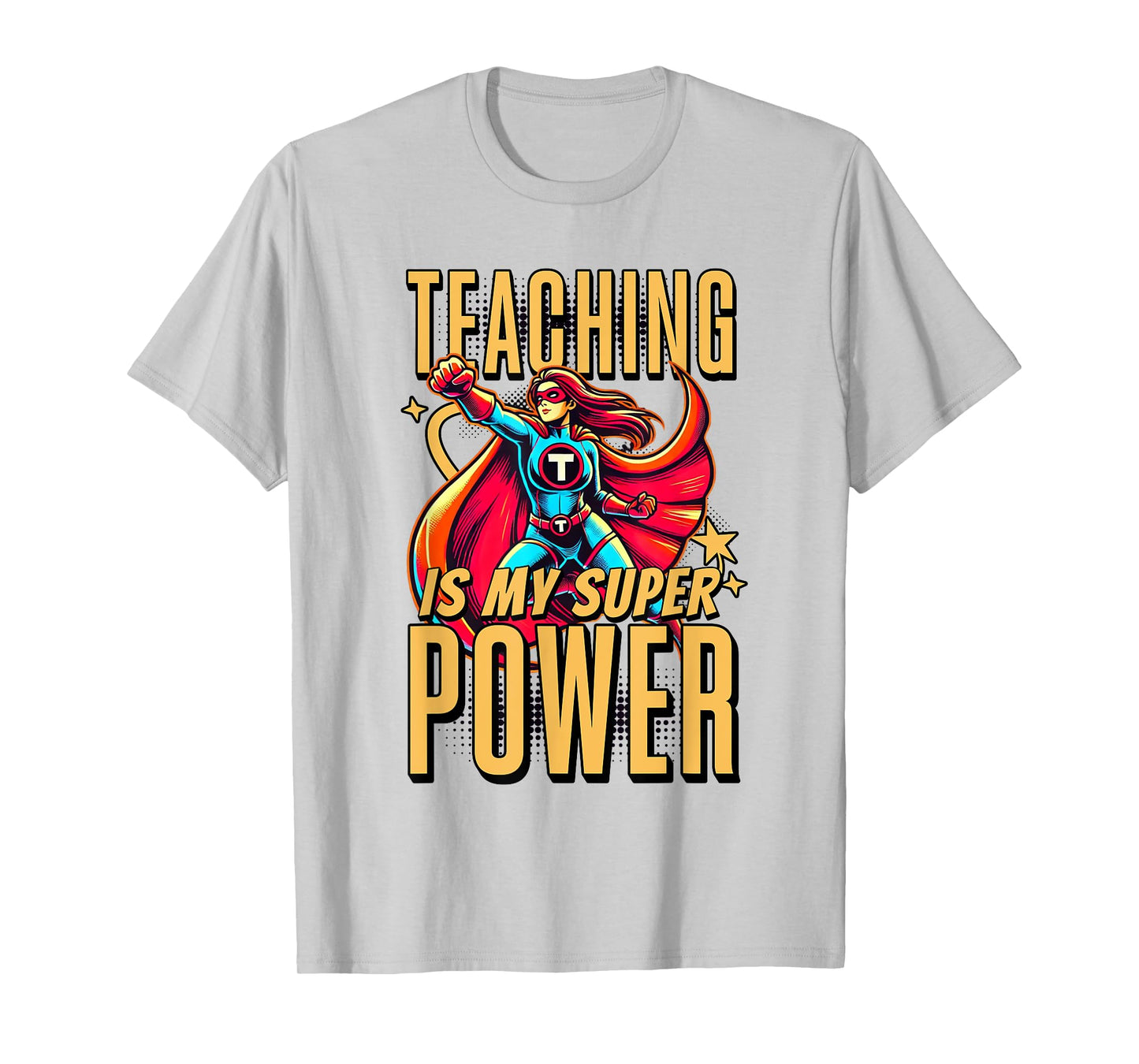 Teaching is My Super Power - Superhero Teacher Men Women Kids T-Shirt