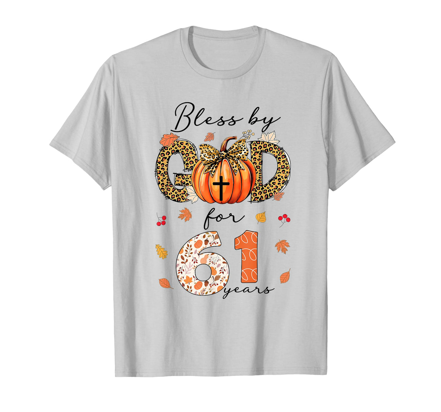 Blessed By God For 61 Years Old Woman Leopard Bow Pumpkin T-Shirt
