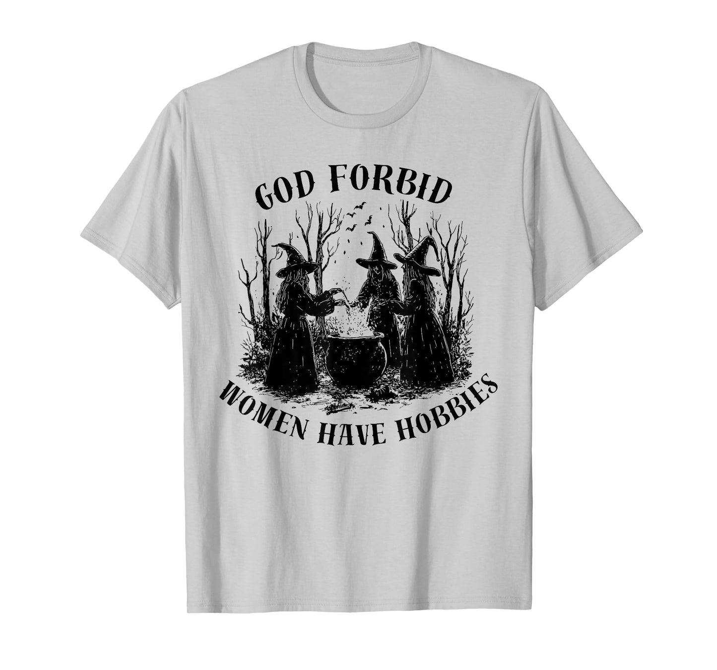 God Forbid Women Have Hobbies Halloween Spooky Season Witch T-Shirt