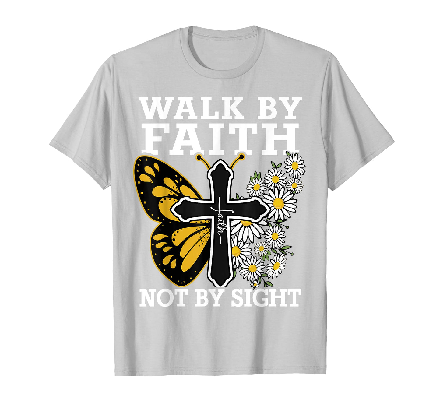 Walk By Faith Christian Women Girl Jesus Love You God Sister T-Shirt