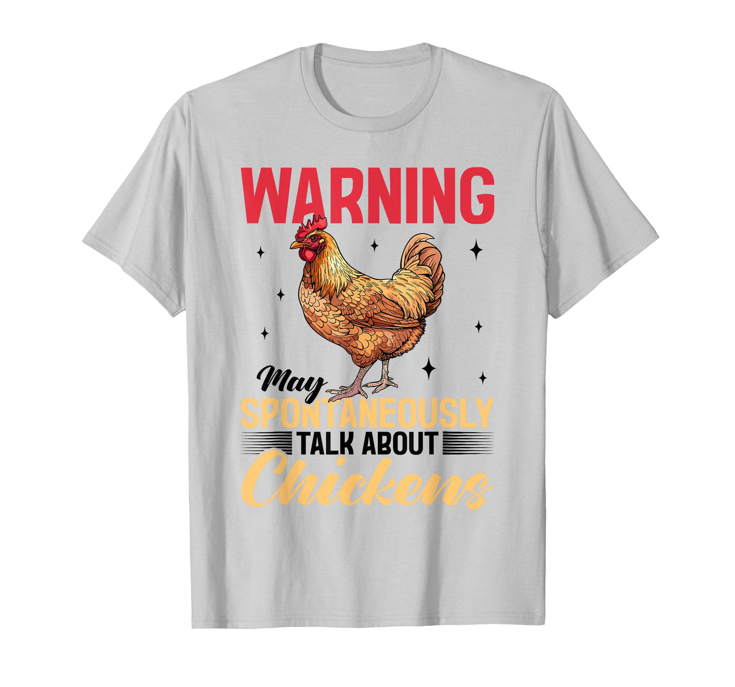 Funny Chicken Farm Animal Warning May Spontaneously Talk T-Shirt