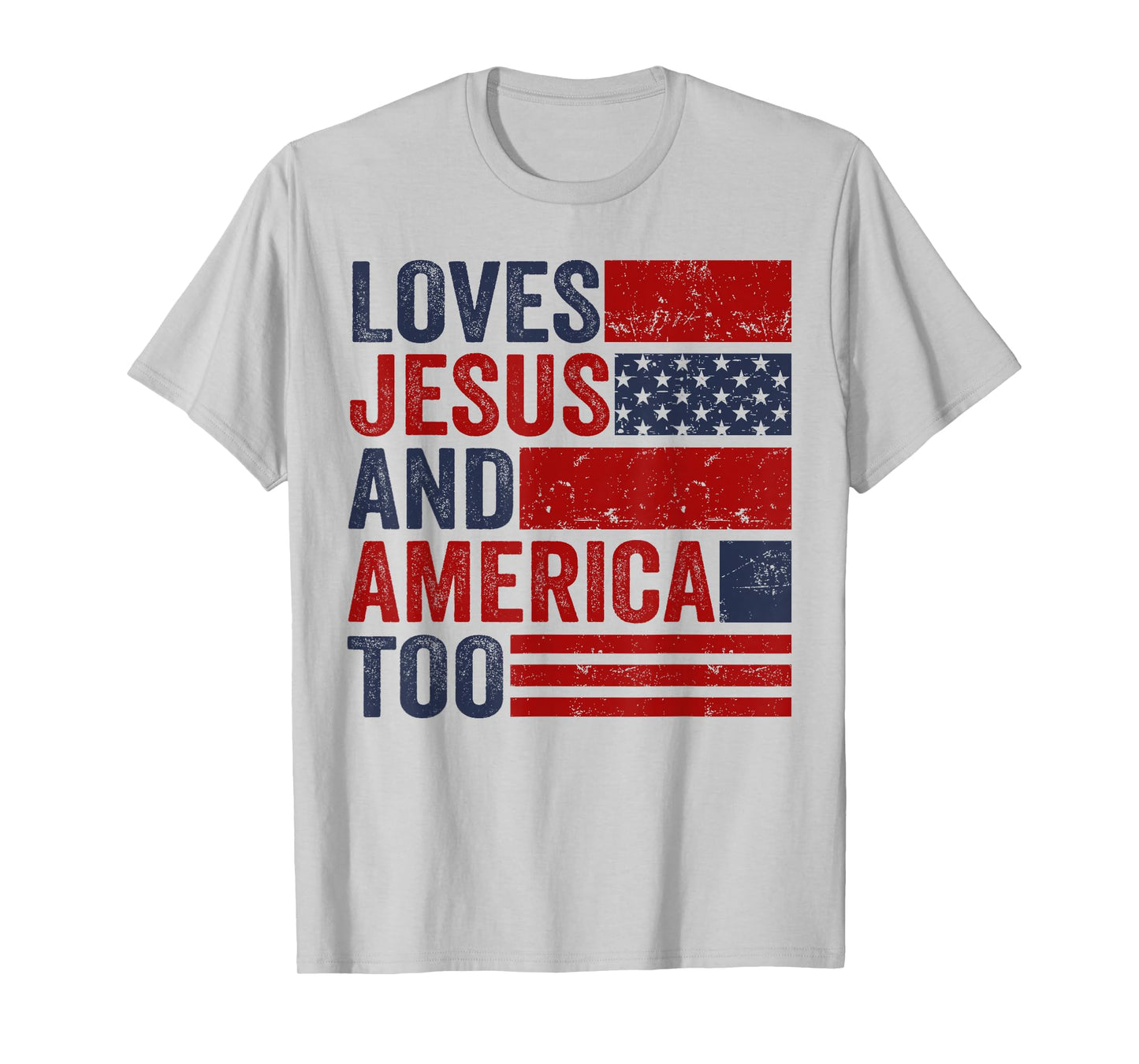 Loves Jesus and America Too God Christian 4th of July T-Shirt