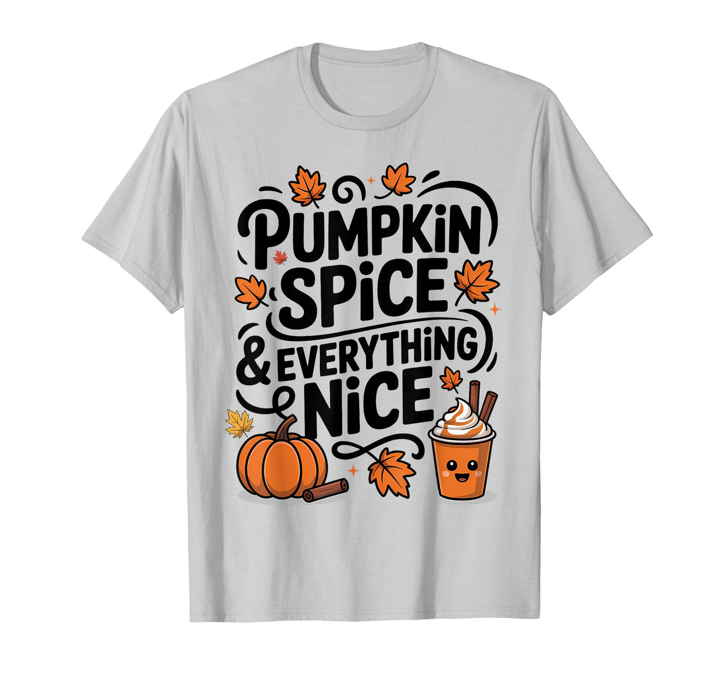 Pumpkin Spice and Everything Nice Fall Autumn Season Quote T-Shirt