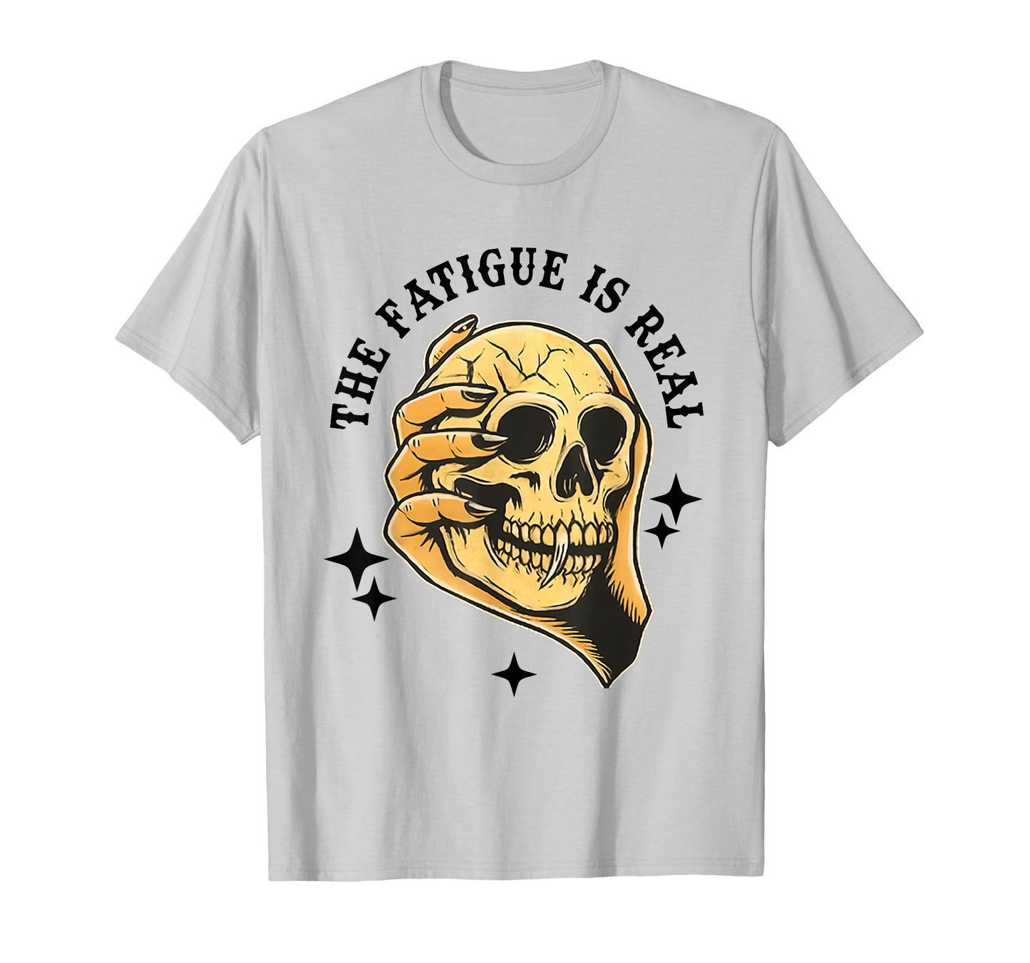 The Fatigue is Real Skull T-Shirt