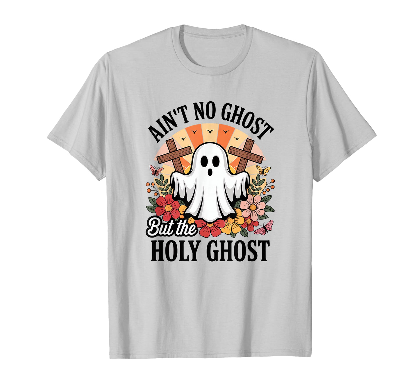Ain't No Ghost But The Holy Ghost Halloween Cute T-Shirt
