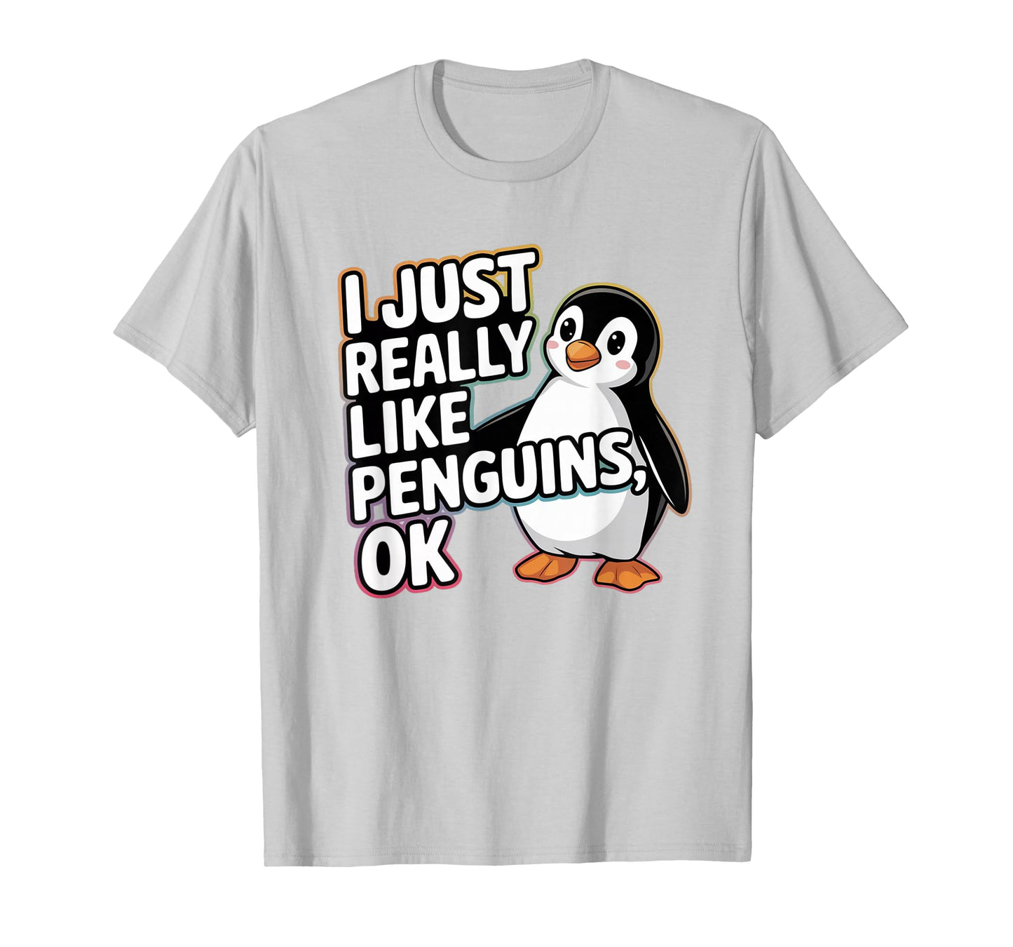 I Just Really Like Penguins OK Funny Design T-Shirt