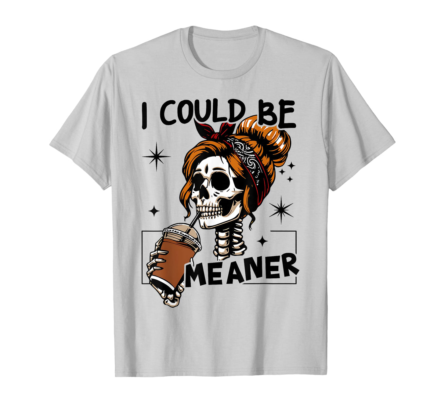 Vintage Funny Messy Bun Skeleton I Could Be Meaner Women's T-Shirt