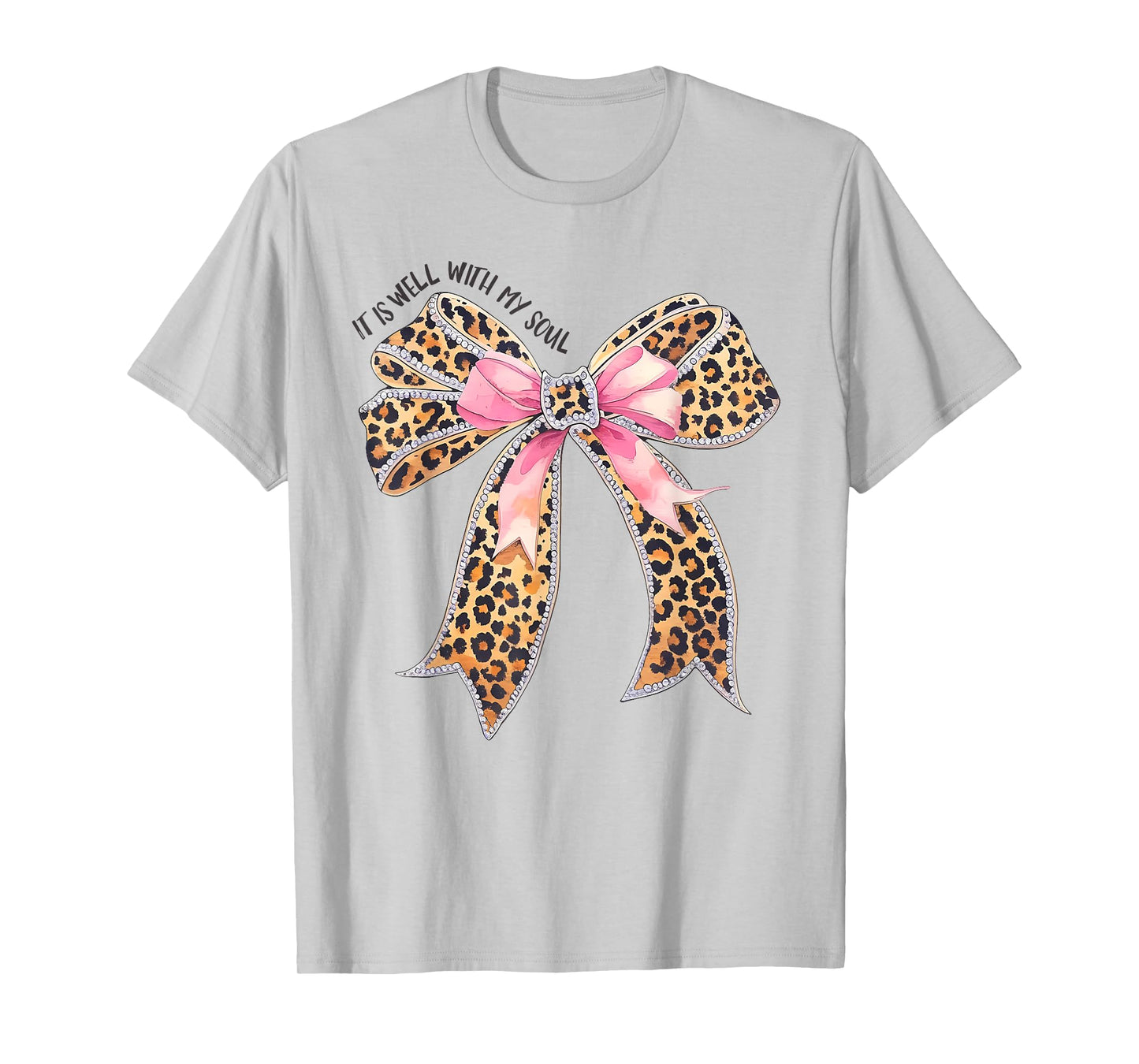 Christian Faith Leopard Coquette Bow It Is Well With My Soul T-Shirt