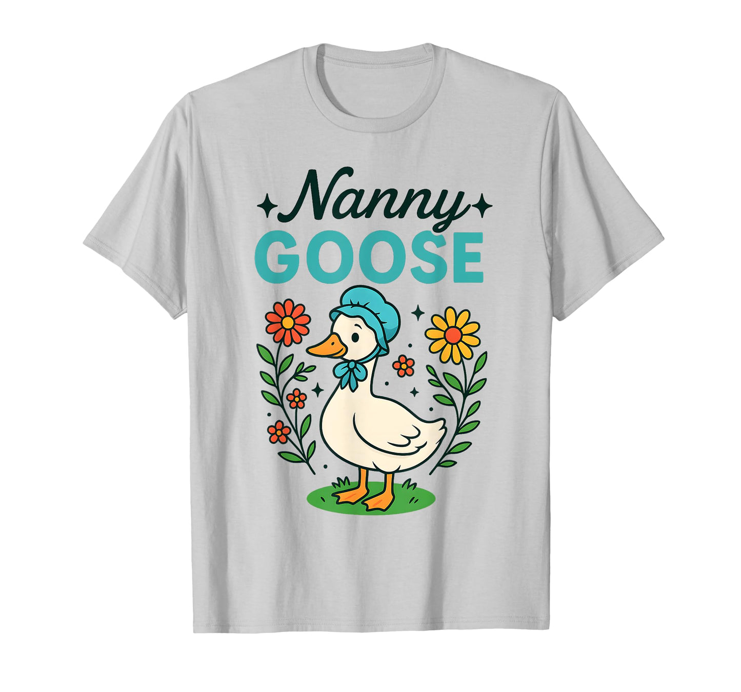 Floral Nanny Goose Cute Silly Goose Mother's Day Womens T-Shirt