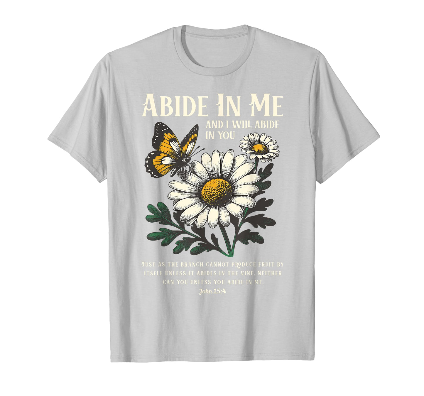 Abide In Me John 15:4 Christian Bible Scripture Wildflowers T-Shirt