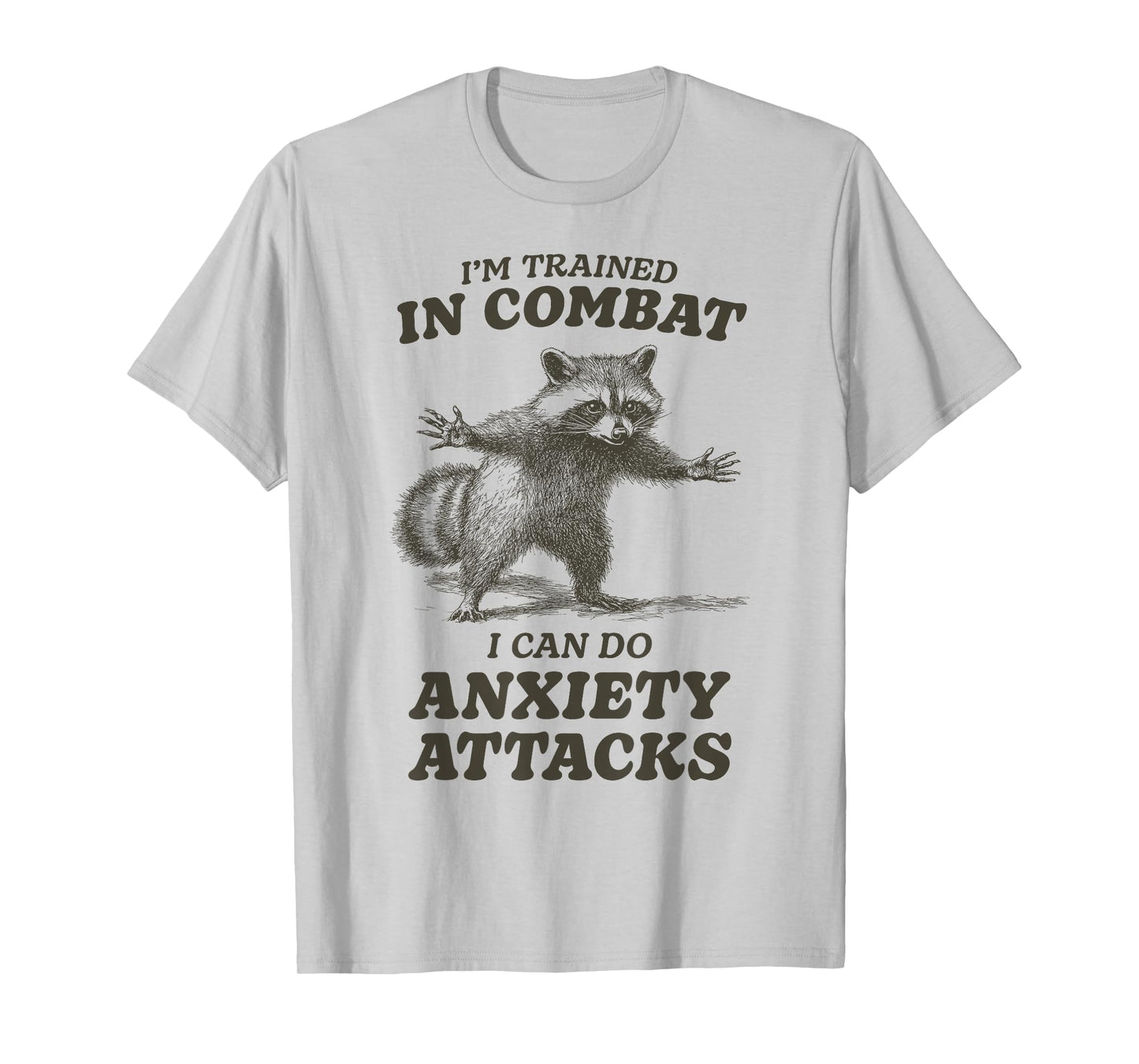 Funny Anxiety Quote Raccoon T-Shirt