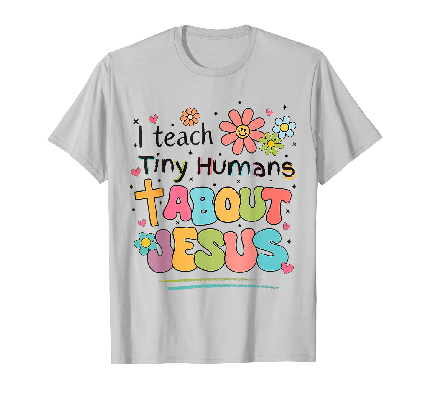 I Teach Tiny Humans About Jesus Christian Bible Teacher T-Shirt