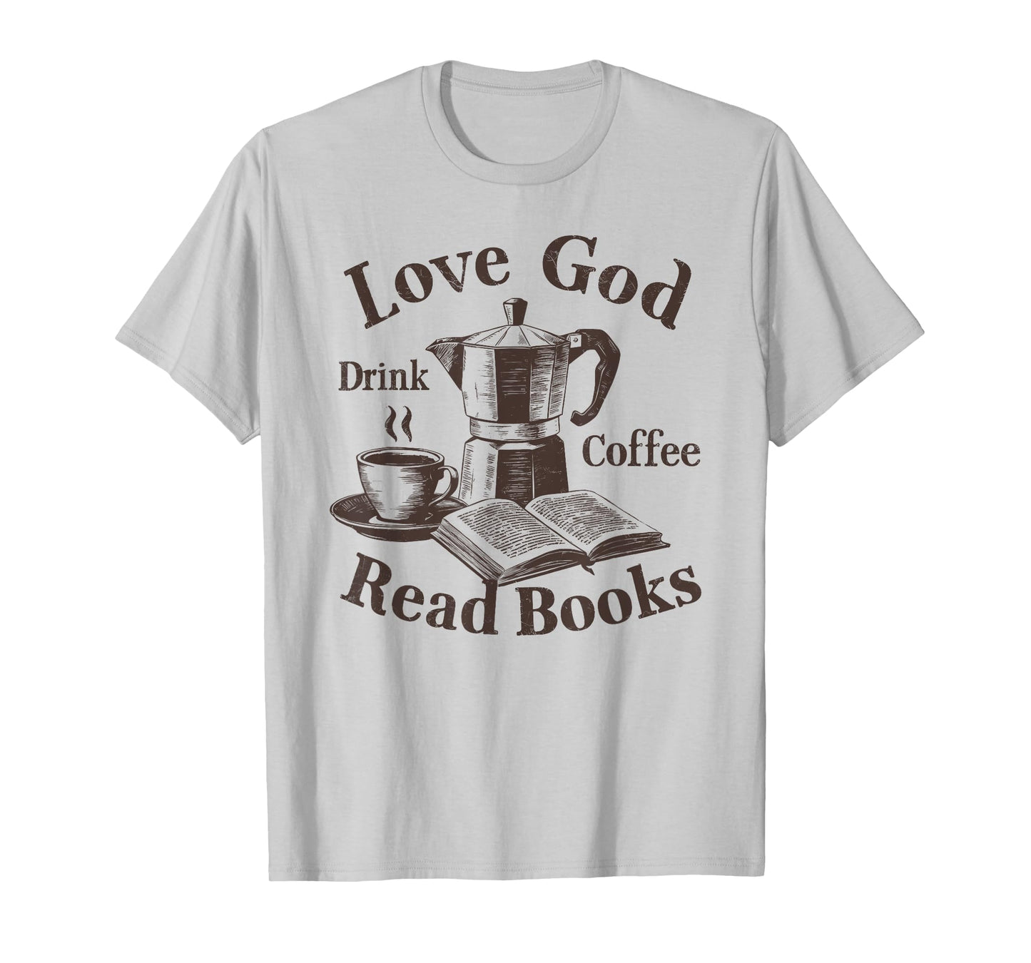 Love God Drink Coffee Read Books Christian Book Lover T-Shirt