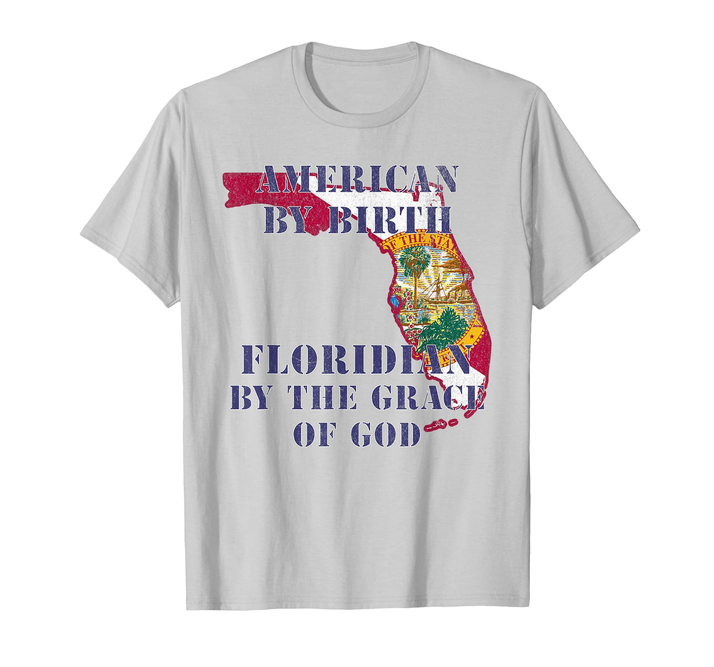 Florida American By Birth Floridian By Grace of God T-Shirt