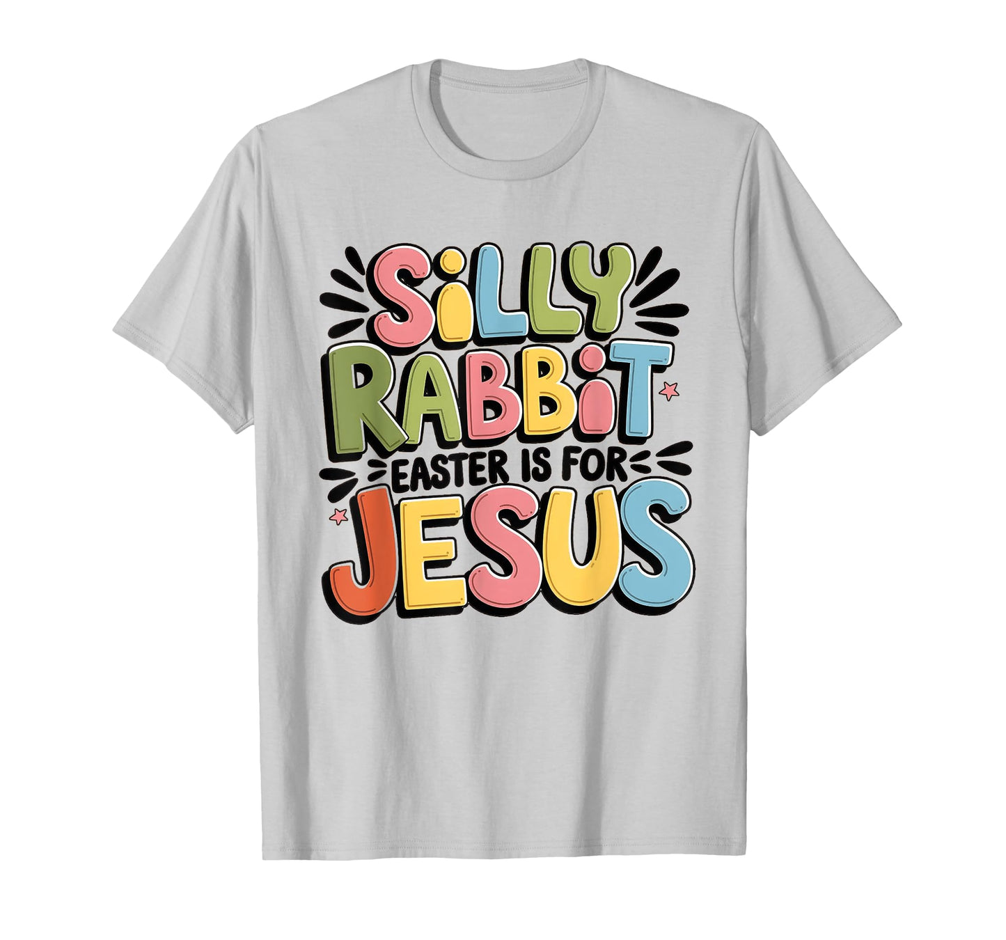 Silly Rabbit Easter Is For Jesus Christian Easter Day Kids T-Shirt