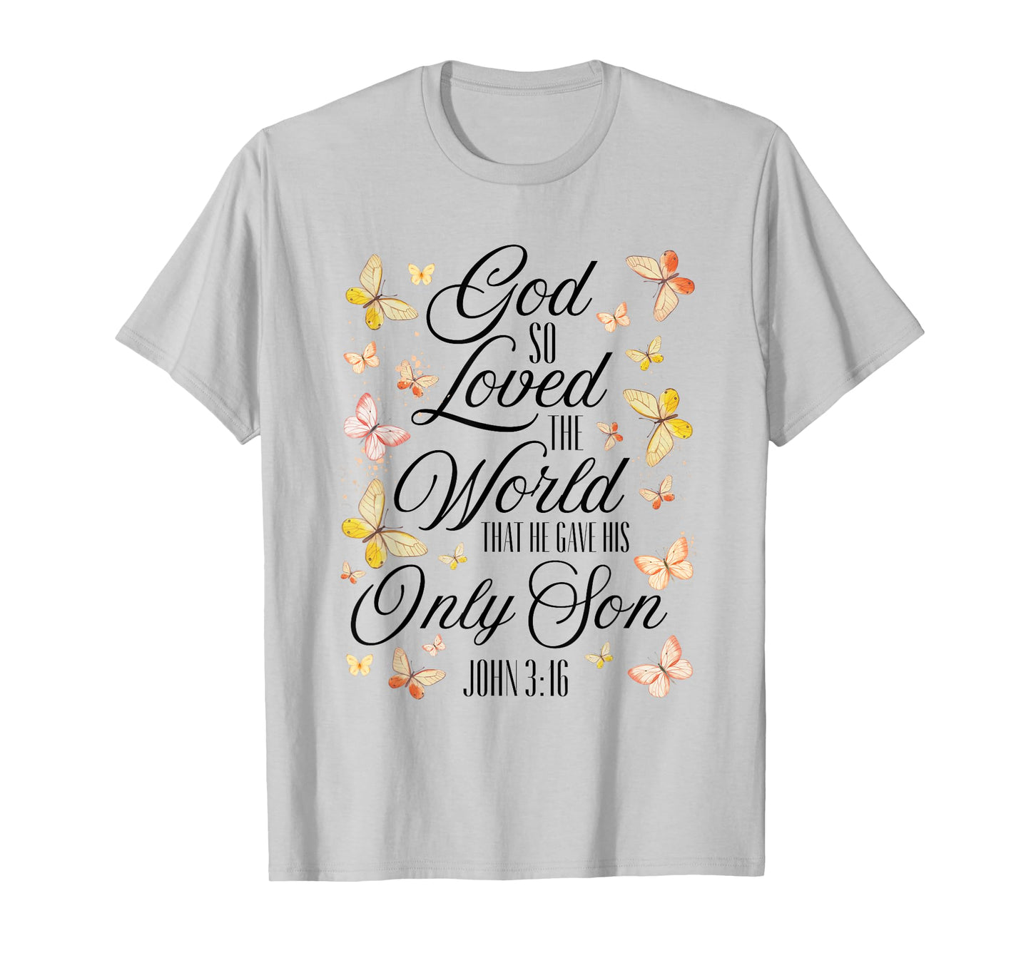 John 3:16 Scripture Bible Verse Butterfly Christian Quote T-Shirt