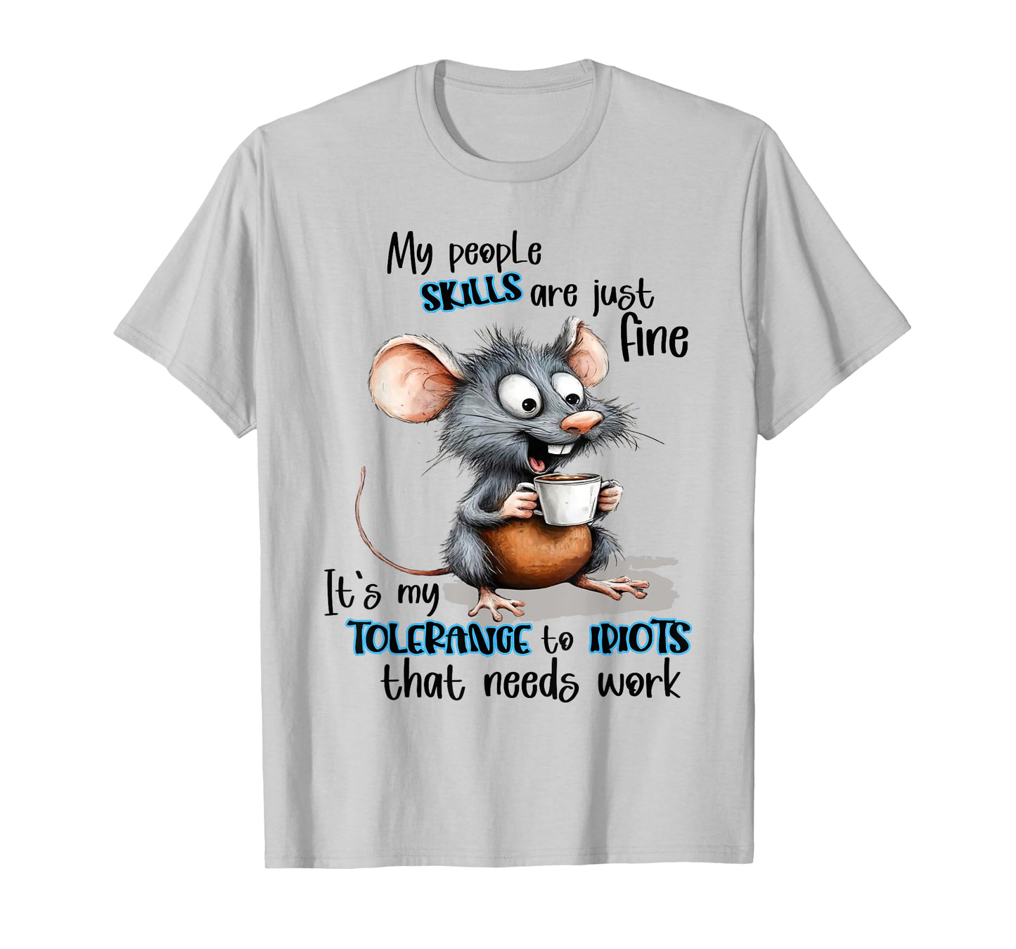 My People Skills Are Just Fine Mouse Funny Saying Quote T-Shirt